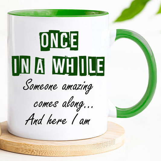 Once in a while - Friendship Mug