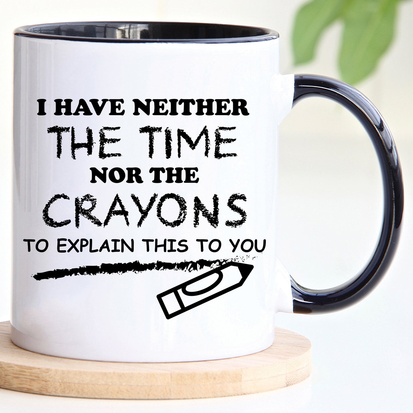 Neither the time nor Crayons - Office Mug