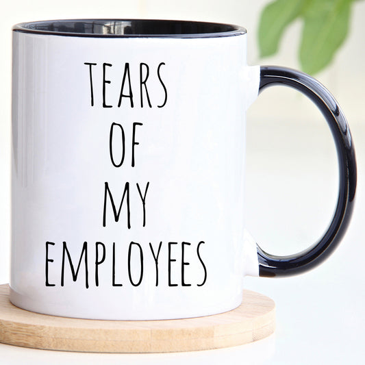 Tears of my employees Mug